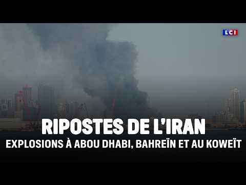 Ripostes de l'Iran : des explosions entendues à Abou Dhabi, Bahreïn et au Koweït｜LCI