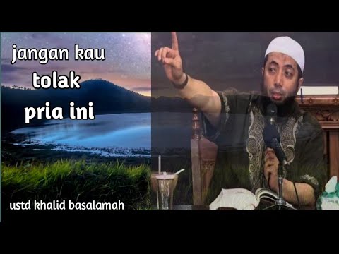 Beginilah kriteria calon pasangan yang utama - ustd khalid basalamah