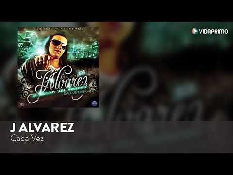 Cada Vez - J Alvarez El Dueno Del Sistema