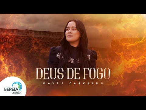 Mayra Carvalho | Deus de Fogo [Clipe Oficial]
