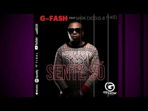 G FASH   Sente Só feat MARK EXODUS & TYKID PRODUCED BY MESS RECORDS AND MILTON USSENE