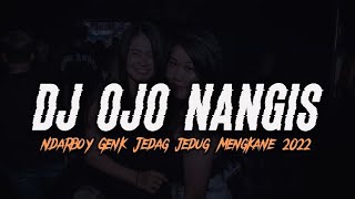 Download lagu DJ Ojo Nangis - Ndarboy Genk || FULL BASS Jedag jedug mp3