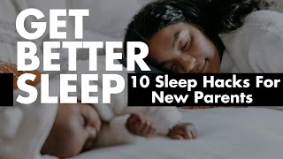 TOP 10 Tips for Better Sleep For Parents With A Newborn Baby
