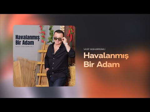 Vasif Məhərrəmli — Havalanmış Bir Adam (Rəsmi Audio)