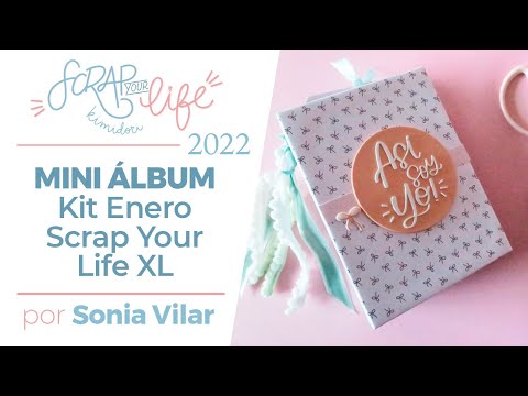 Mini álbum con el Kit Enero Scrap Your Life XL - Por Sonia Vilar