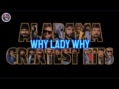 Why Lady Why - Alabama
