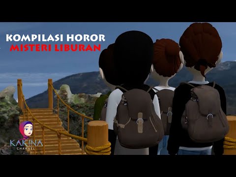 Kompilasi KAKINA Horor Liburan Penuh Misteri