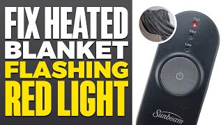 How To Fix Your Heated Blanket Flashing Red Light