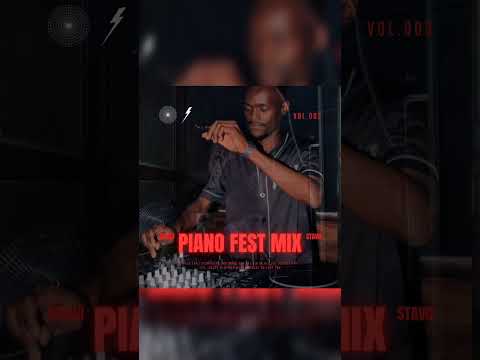 Dj Stavo Piano Fest Vol 5 mix
