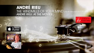 André Rieu - The Windmills of Your Mind (From The Thomas Crown Affair) - André Rieu: At The Movies