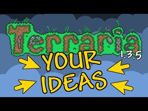 Creating YOUR IDEAS in a Terraria Video! (PC 1.3.5 Gameplay)