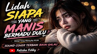 Download lagu MIMPI YANG HILANG BY IKLIM •LIDAH SIAPA YANG BERMADU DULU• SOUND COVER SLOW ROCK TERBAIK BIKIN GALAU mp3 Download lagu MIMPI YANG HILANG BY IKLIM •LIDAH SIAPA YANG BERMADU DULU• SOUND COVER SLOW ROCK TERBAIK BIKIN GALAU mp3
