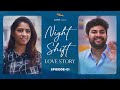 NIGHT SHIFT Love Story- Episode 01 || Seematapakai || CAPDT