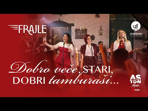 THE FRAJLE - DOBRO VEČE, STARI DOBRI TAMBURAŠI.... - (OFFICIAL VIDEO) - CEO SNIMAK