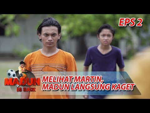 Saat Melihat Martin, Madun Kaget Setengah Mati - Madun Is Back Eps 2