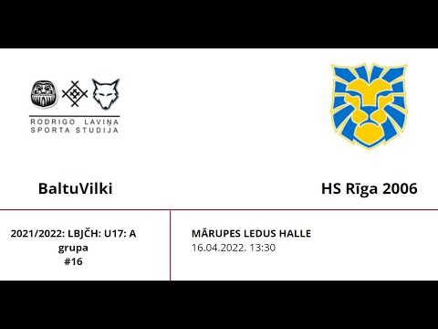 2021/2022: LBJČH U17 A Grupa: Baltu Vilki - HS Rīga 2006 / 16.04.2022.