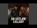 An Outlaw Lullaby