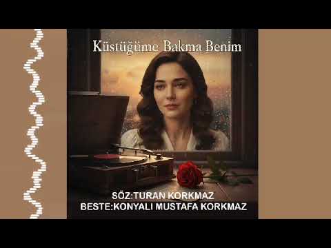 TURAN KORKMAZ - KÜSTÜĞÜME BAKMA BENİM - 2026