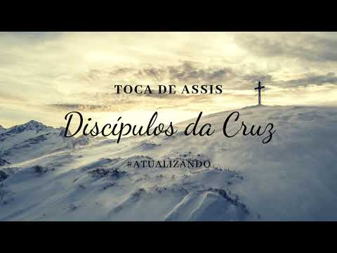 Discípulos da cruz - Toca de Assis