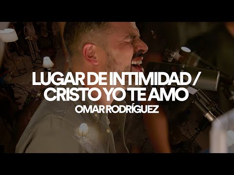 Lugar de intimidad + Cristo yo te amo - Omar Rodríguez (Videoclip Oficial)