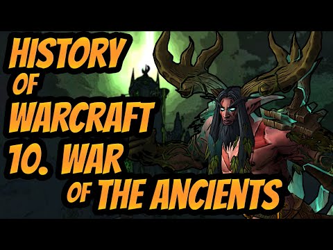 Entire History of World of Warcraft - Episode 10 - The War of the Ancients