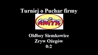 preview picture of video 'Turniej o Puchar Anity - Oldboy Siemkowice Zryw Ożegów   0:2'