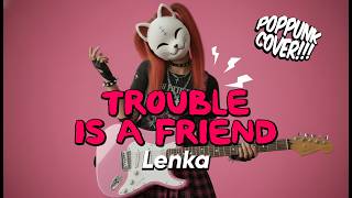 Download lagu TROUBLE SI A FRIEND – LENKA (Pop Punk Cover by Meownarchy) mp3