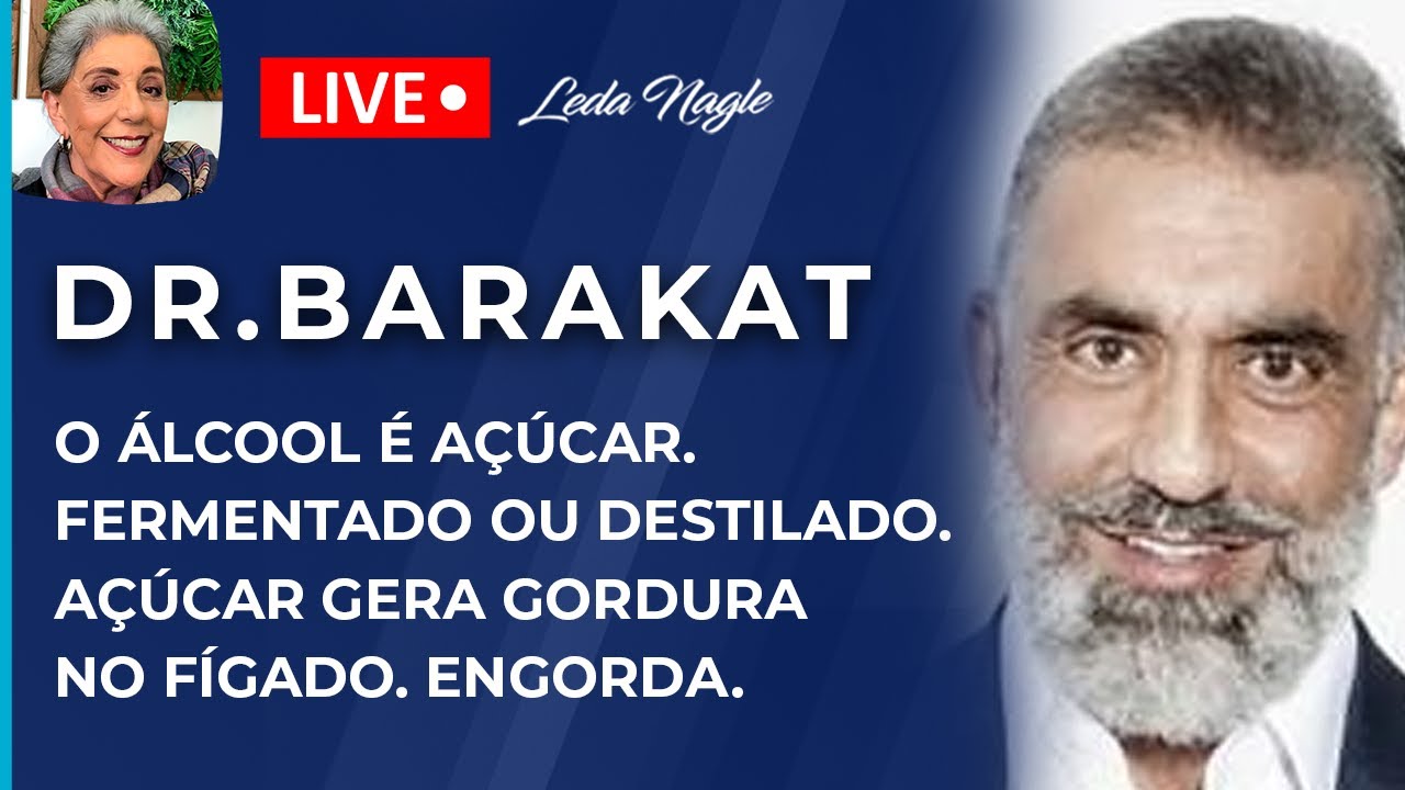 DR. BARAKAT:  O ÁLCOOL É AÇÚCAR. FERMENTADO OU DESTILADO. AÇÚCAR GERA GORDURA NO FÍGADO. ENGORDA.