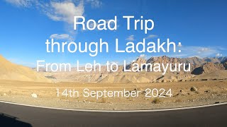 【インド 下ラダックドライブ】  Road trip through Ladakh from Leh to Lamayuru