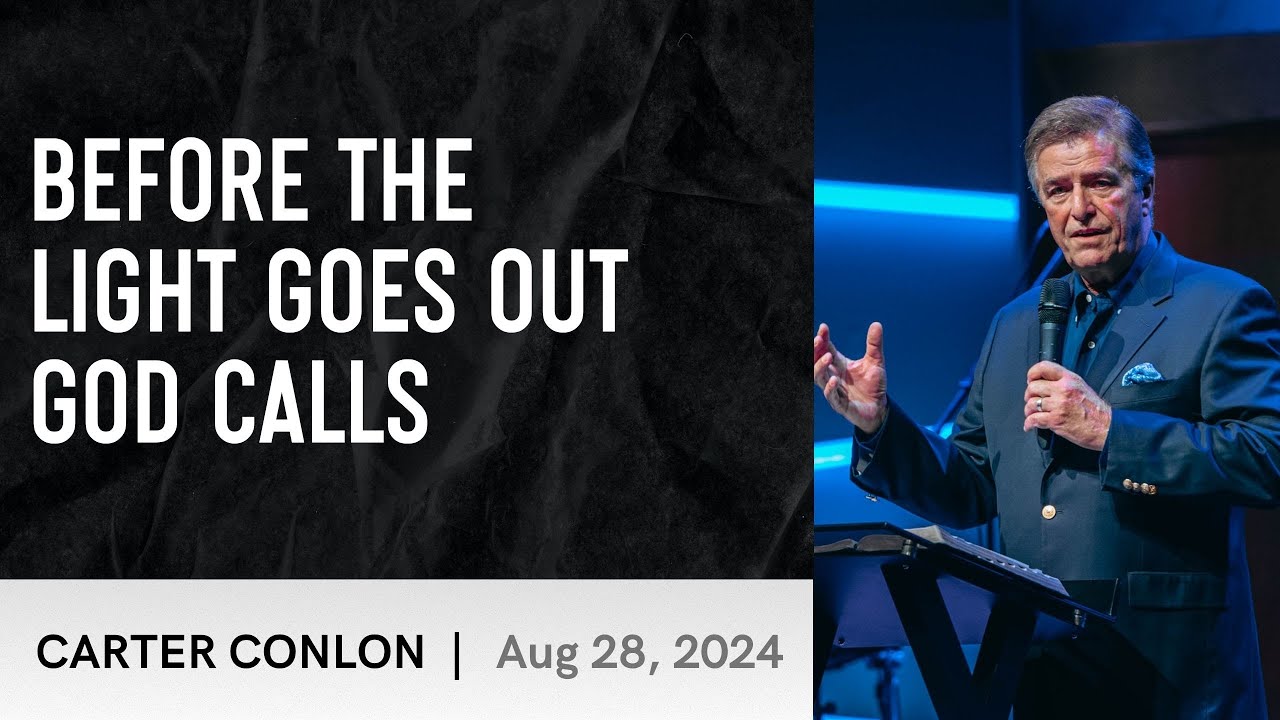 Before The Light Goes Out God Calls | Carter Conlon | 8/28/2024