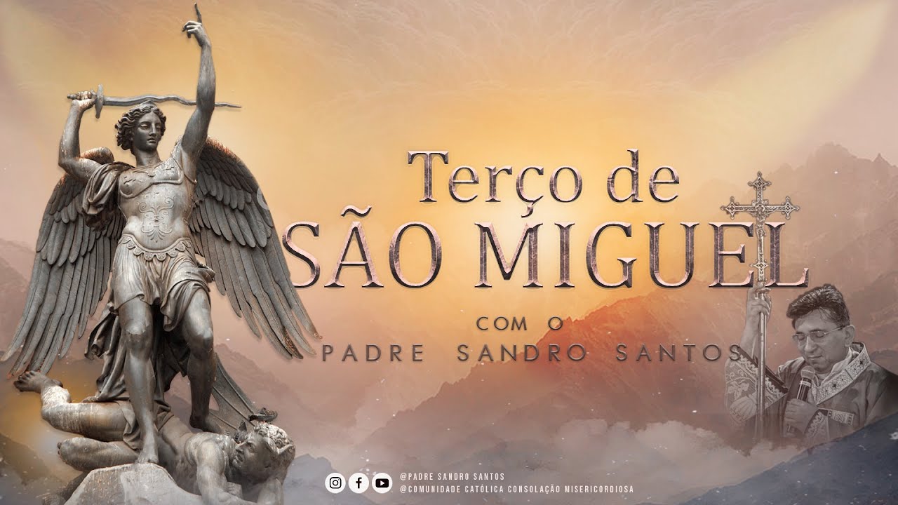 PODEROSO TERÇO DE SÃO MIGUEL ARCANJO | 03 DE JULHO | Padre Sandro Santos
