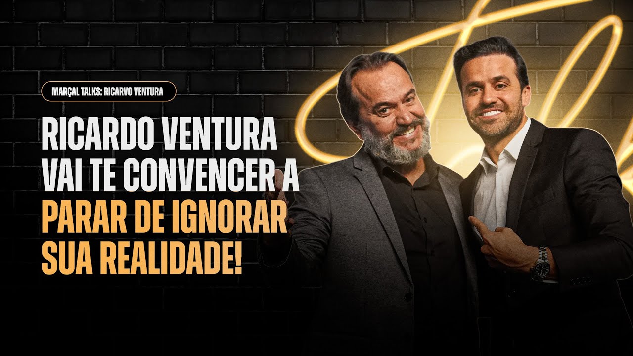 PARE de IGNORAR a REALIDADE com RICARDO VENTURA no MARÇAL TALKS