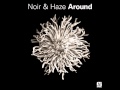 Noir & Haze - Around (Original mix) 