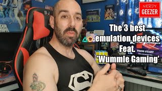 The 3 best emulation devices Feat. 'Wummle Gaming'