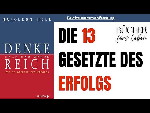 Denke nach und werde reich 📖 von Napoleon Hill - Die 13 Gesetze des Erfolgs - Buchzusammenfassung