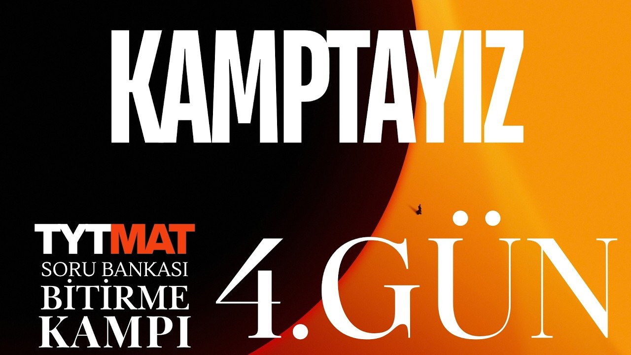 YKS 2027 İÇİN KAMPIN 4. GÜNÜNDEN