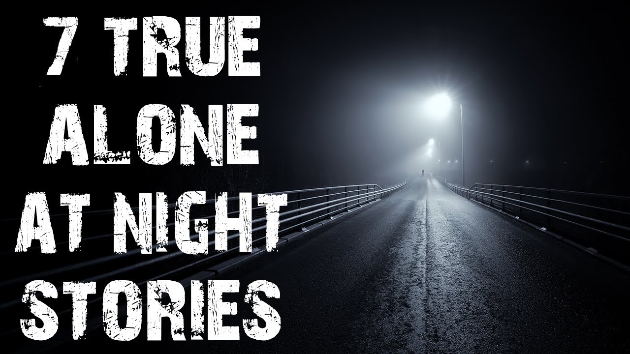 7 True Disturbing Alone At Night Scary Stories | Horror Stories To Fall Asleep To