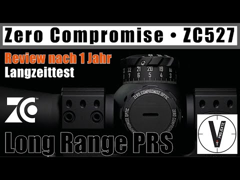 ZC527 Zielfernrohr • Zero Compromise Optics • Langzeittest • Review nach 1 Jahr Nutzung • Long Range