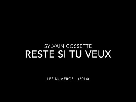 Sylvain Cossette - Reste si tu veux