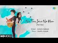 Na Tum Jano Na Hum ReVibe Zenith Iconyk Ashwin Adwani Kaho Naa Pyar Hai