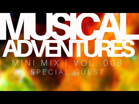 Musical Adventures #008 (Hosted by Martnello)