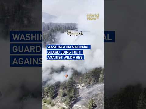 Washington National Guard joins fight against wildfires#worldnow