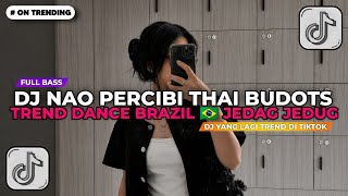 Download lagu DJ NAO PERCIBI THAI BUDOTS TREND DANCE BRAZIL 🇧🇷 VIRAL TIKTOK 2026 | LAGU BRAZIL FYP TIKTOK TERBARU mp3 Download lagu DJ NAO PERCIBI THAI BUDOTS TREND DANCE BRAZIL 🇧🇷 VIRAL TIKTOK 2026 | LAGU BRAZIL FYP TIKTOK TERBARU mp3