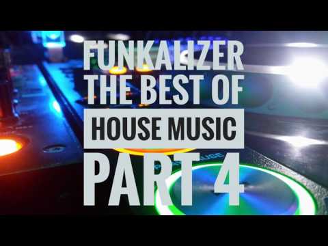 Funkalizer   Best Of House Music Part 4