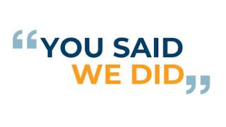 You Said...We Did