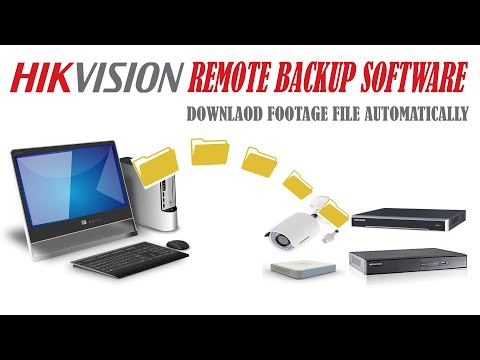 Hikvision remote backup video download software for DVR, NVR & IP Camera Setup and configuration
