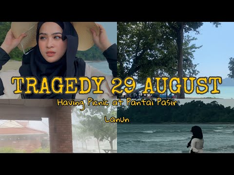 TRAGEDY 29 AUGUST || PICNIC AT PANTAI PASIR LANUN GONE WRONG