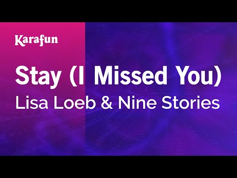 Karaoke Stay (I Missed You) - Lisa Loeb &amp; Nine Stories *
