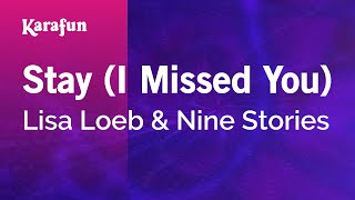 Karaoke Stay (I Missed You) - Lisa Loeb &amp; Nine Stories *