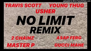 NO LIMIT REMIX (Usher, Travis Scott, Gucci Mane, Young Thug, 2Chainz, MasterP, A$AP Ferg)